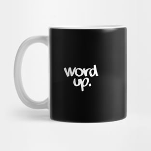 B. Word up. Mug